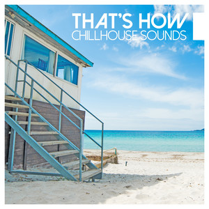 Cover: That's How Chillhouse Sounds